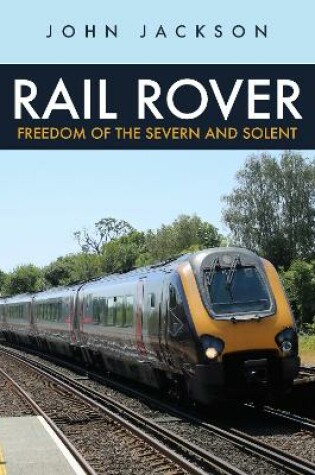 Cover of Rail Rover: Freedom of the Severn and Solent