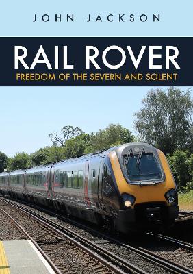 Book cover for Rail Rover: Freedom of the Severn and Solent