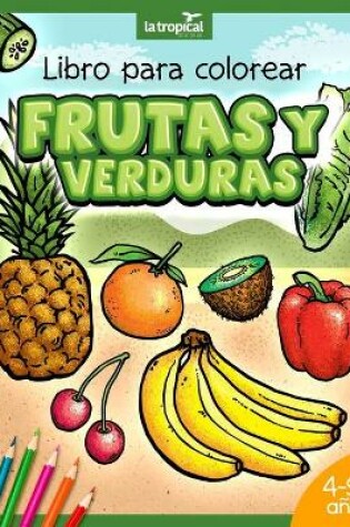 Cover of Libro para colorear Frutas y Verduras