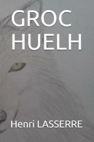 Cover of Groc Huelh