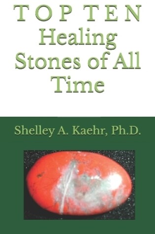 Cover of Top Ten Healing Stones of All Time