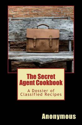 Book cover for The Secret Agent Cookbook