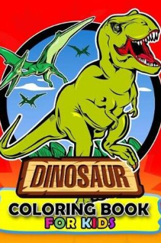 Cover of Dinosaur Coloring Book For Kids