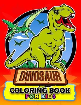 Book cover for Dinosaur Coloring Book For Kids