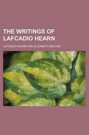 Cover of The Writings of Lafcadio Hearn (Volume 4)