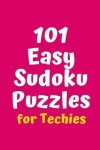 Book cover for 101 Easy Sudoku Puzzles for Techies