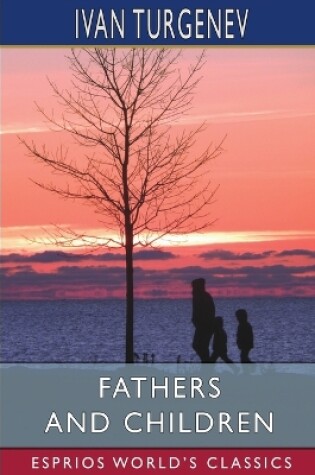 Cover of Fathers and Children (Esprios Classics)