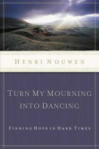 Cover of Turn My Mourning Into Dancing