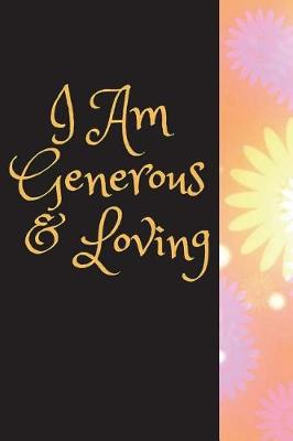 Book cover for I Am Generous & Loving