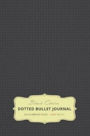 Cover of Large 8.5 x 11 Dotted Bullet Journal (Gray #2) Hardcover - 245 Numbered Pages