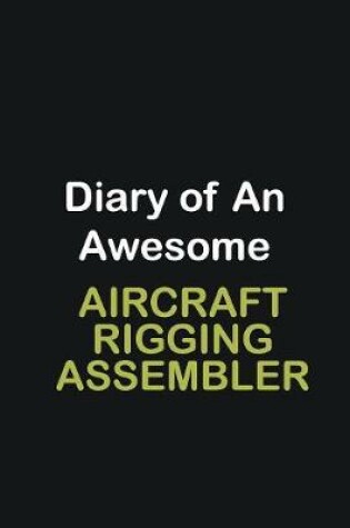 Cover of Diary of an awesome Aircraft Rigging Assembler