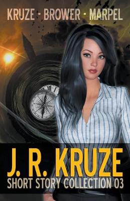 Cover of J. R. Kruze Short Story Collection 03