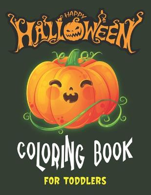 Book cover for Happy Halloween Coloring Book for Toddlers