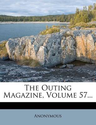 Book cover for The Outing Magazine, Volume 57...