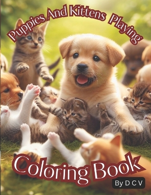 Book cover for Puppies And Kittens Playing Coloring Book