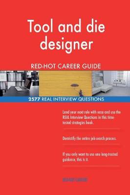 Book cover for Tool and die designer RED-HOT Career Guide; 2577 REAL Interview Questions