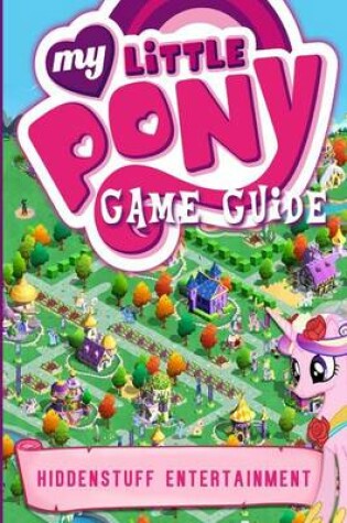 Cover of My Little Pony Game Guide