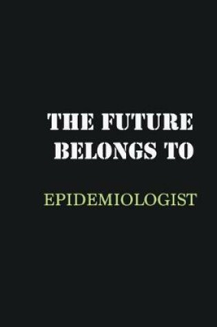 Cover of The Future belongs to Epidemiologist