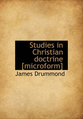 Book cover for Studies in Christian Doctrine [Microform]