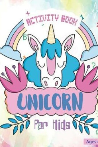 Cover of Unicorn Activity Book For Kids Ages 4-8