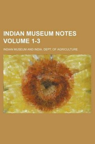 Cover of Indian Museum Notes Volume 1-3