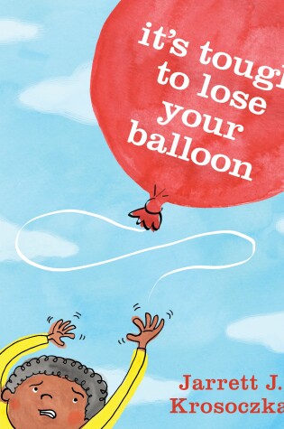 Cover of It's Tough to Lose Your Balloon