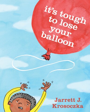 Book cover for It's Tough to Lose Your Balloon