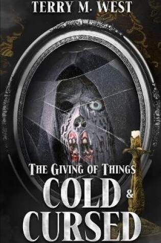 Cover of The Giving of Things Cold & Cursed