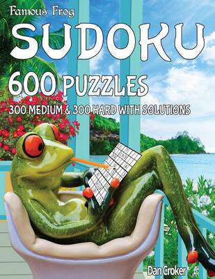 Cover of Famous Frog Sudoku 600 Puzzles With Solutions. 300 Medium and 300 Hard