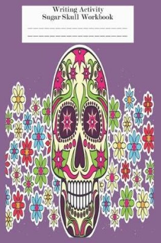 Cover of Writing Activity Sugar Skull Workbook