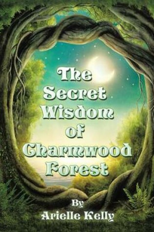Cover of The Secret Wisdom of Charmwood Forest