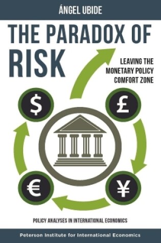 Cover of The Paradox of Risk – Leaving the Monetary Policy Comfort Zone