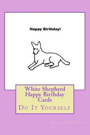 Cover of White Shepherd Happy Birthday Cards