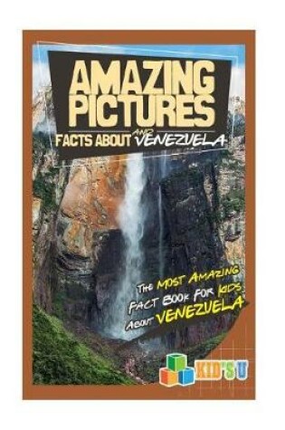 Cover of Amazing Pictures and Facts about Venezuela