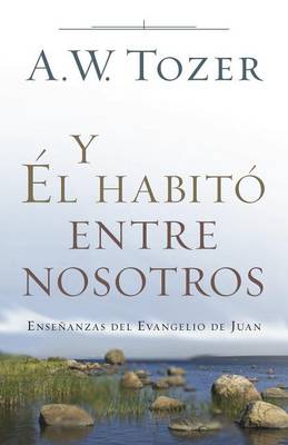 Book cover for Y El Habito Entre Nosotros