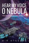 Book cover for Hear My Voice, O Nebula