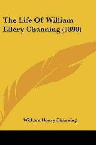 Cover of The Life of William Ellery Channing (1890)