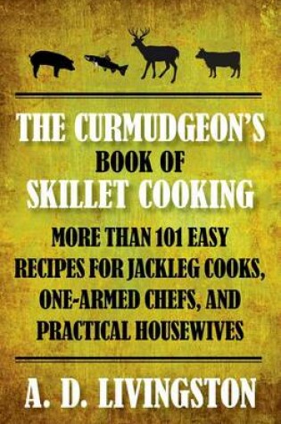 Cover of Curmudgeon's Book of Skillet Cooking