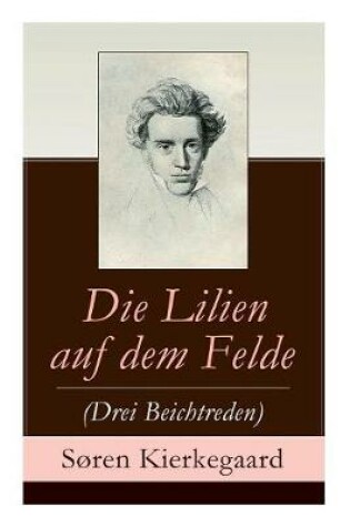Cover of Die Lilien auf dem Felde (Drei Beichtreden)