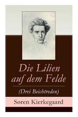 Book cover for Die Lilien auf dem Felde (Drei Beichtreden)
