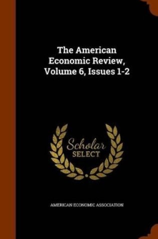 Cover of The American Economic Review, Volume 6, Issues 1-2