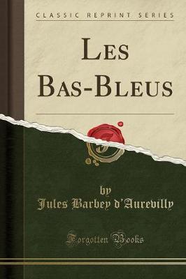 Book cover for Les Bas-Bleus (Classic Reprint)