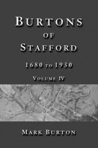 Cover of Burtons of Stafford, 1680 to 1930, Volume IV