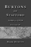 Book cover for Burtons of Stafford, 1680 to 1930, Volume IV