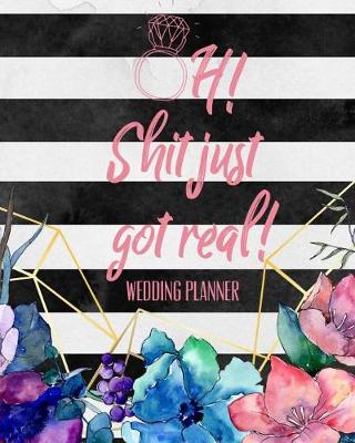 Book cover for Oh! Shit Just Got Real! Wedding Planner