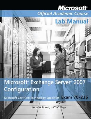Book cover for Exam 70–236 Microsoft Exchange Server 2007 Configuration