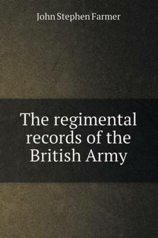 Cover of The Regimental Records of the British Army