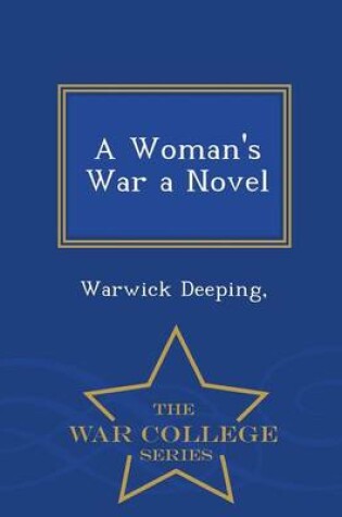 Cover of A Woman's War a Novel - War College Series