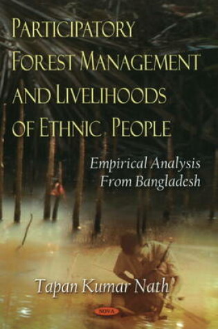 Cover of Participatory Forest Management & Livelihoods of Ethnic People