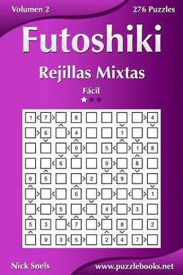 Cover of Futoshiki Rejillas Mixtas - Fácil - Volumen 2 - 276 Puzzles
